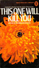 This One Will Kill You - Front cover of ''This One Will Kill You''.