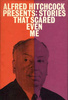 Alfred Hitchcock Presents: Stories That Scared Even Me - Front cover of ''Alfred Hitchcock Presents: Stories That Scared Even Me''.