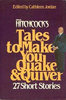 Alfred Hitchcock's Tales to Make You Quake & Quiver - Front cover of ''Alfred Hitchcock's Tales to Make You Quake & Quiver''.