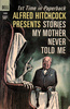 Alfred Hitchcock Presents: Stories My Mother Never Told Me - Front cover of ''Alfred Hitchcock Presents: Stories My Mother Never Told Me''.