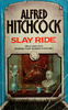 Alfred Hitchcock Presents: Slay Ride - Front cover of ''Alfred Hitchcock Presents: Slay Ride'' (1981 reprint).